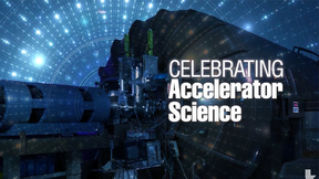 Accelerator with text in front of it that says "Celebrating Accelerator Science"